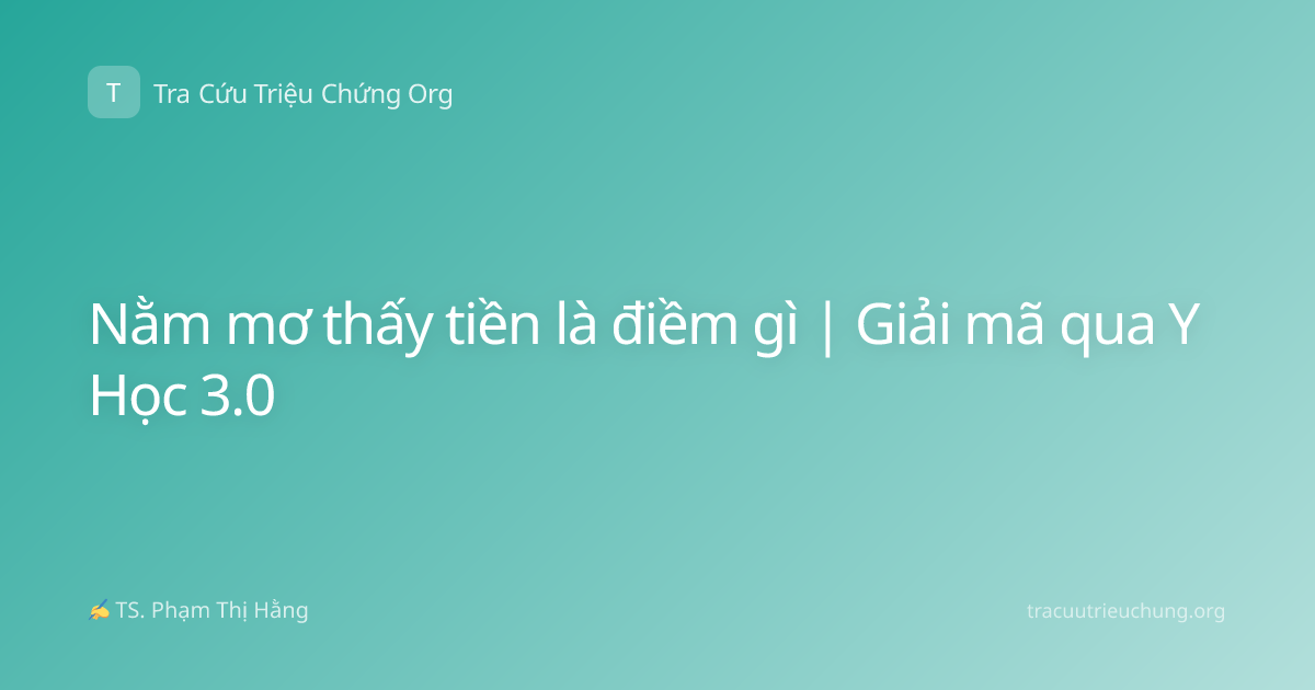 Nằm mơ thấy tiền là điềm gì | Giải mã qua Y Học 3.0